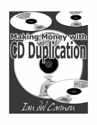 Product picture Making Money With CD Duplication