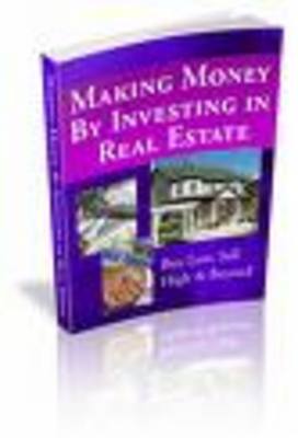 Product picture Making Money By Investing In Real Estate